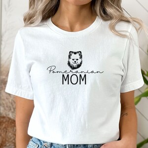 Pomeranian Mom Shirt, Dog Mom T-Shirt, Gift for Pet Parents, Present for New Dog Mom, Dog Mama, Pom Dog Tee