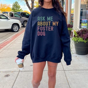 Sweat-shirt de sauvetage de chien de famille d'accueil, Ask me about my chien de famille d'accueil, sweat-shirt Rescue tous les chiens, cadeau empreinte de patte sauveteur de chien, cadeau d'adoption