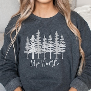 Up North Sweatshirt, Evergreen Tree Forest Crewneck, Nature Shirt, Up North Michigan Gift, Tree Sweatshirt Wisconsin North Woods Souvenir,