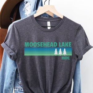 Moosehead Lake Shirt, Maine Shirt, Lake Shirt, Hiking Shirt, Lake Vacation Shirt, Moosehead Lake Gift, Mountain Shirt, Travel Shirt