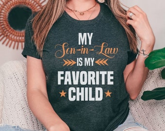 Funny Son-in-Law T-Shirt: Favorite Child Gift for Mother-in-Law
