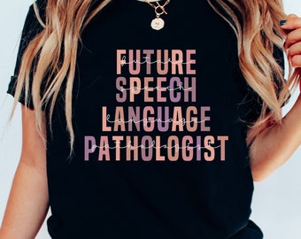 Future SLP Shirt, Speech Therapy, SLP Shirt, SLP-A Shirt, Speech Therapy Shirt, Speech Language Pathologist Shirt, Special Ed Shirt