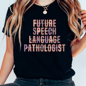 Future SLP Shirt, Speech Therapy, SLP Shirt, SLP-A Shirt, Speech Therapy Shirt, Speech Language Pathologist Shirt, Special Ed Shirt