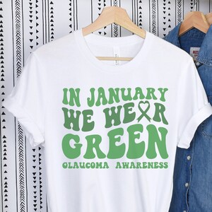 Glaucoma Awareness Shirt, Fight Glaucoma Walk Tees, Green Ribbon Shirts, Matching Family Support Squad, In January We Wear Green