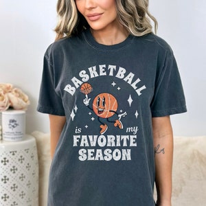 Basketball is My Favorite Season Shirt, Basketball Mom shirt, Basketball Season Basketball Mama, Comfort Colors Basketball Game Day Shirt