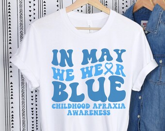 Childhood Apraxia Awareness Shirt, In May We Wear Light Blue, Fight Childhood Apraxia Walk Shirts, Blue Ribbon Tee Support Squad