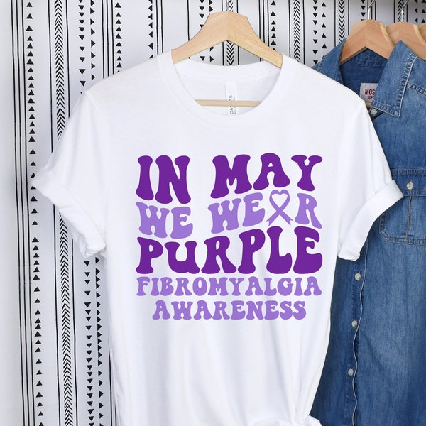 Fibromyalgia Awareness Shirt, In May We Wear Purple, Fight Fibromyalgia Walk Shirts, Purple Ribbon Tee, Fibromyalgia Gift Support Squad