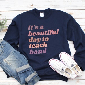 Band Teacher sweatshirt, Band Director gift, Music Teacher Sweatshirt, Band Teacher, High School Teacher Music Lover Shirt Band Teacher Gift