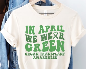 Organ Donation Awareness Shirt, In April We Wear Green, Fight Organ Donation Walk Shirts, Green Ribbon Tee, Organ Donation Support Squad