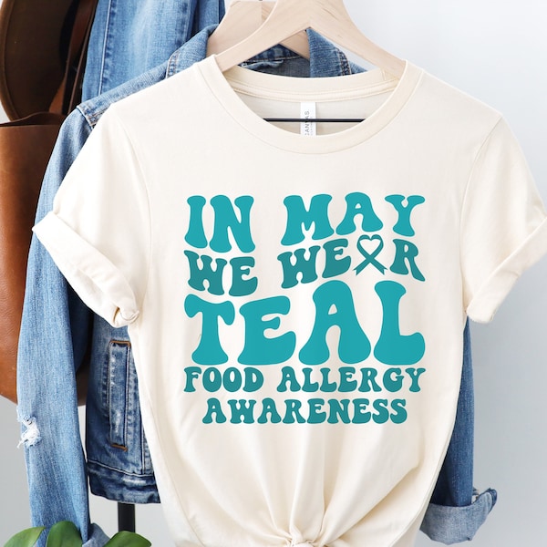 Food Allergy Awareness Shirt, In May We Wear teal, Fight Food Allergy Walk Shirts, teal Ribbon Tee, Food Allergy Gift Support Squad