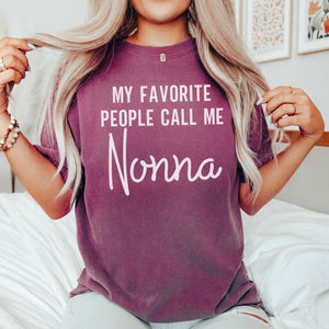 Nonna Shirt, My Favorite People Call Me Nonna Comfort Colors Tee, Grandma Shirt, New Nonna Gift, Granny Christmas Gift from Grandkids Shirt