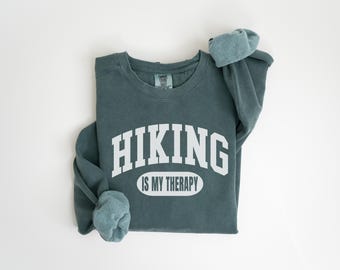 Hiking Is My Therapy Sweatshirt, Comfort Colors Love To Hike Crewneck, Outdoorsy Mom Gift, Funny Therapy Self Care Sweatshirt