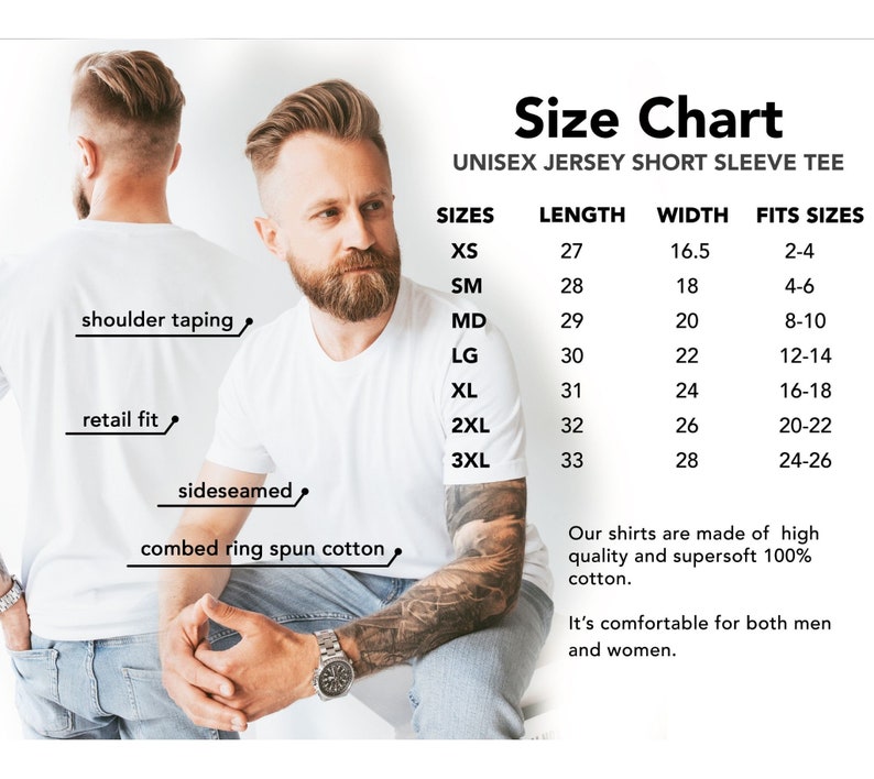 May include: Size chart for a unisex short sleeve jersey tee. The chart shows sizes XS through 3XL with corresponding length, width, and fit sizes in inches. The text states that the shirts are made of high quality and supersoft 100% cotton and are comfortable for both men and women.