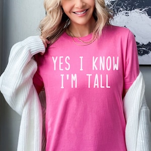 Tall Girl Shirt, Tall T-Shirt, Tall Shirt, Tall Shirt, Tall Shirt, Tall Shirt, Tall Shirt, Tall Girl Shirt, Tall Girl Shirt
