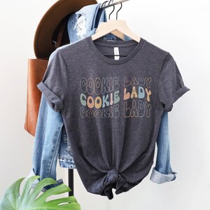 Baking Shirt Baker Gift, Cookie Lady Shirt, Cookie Lady Baking Mom Shirt, Funny Gift Pastry Chef, Foodie Gift, Cake Lover Baking Tee