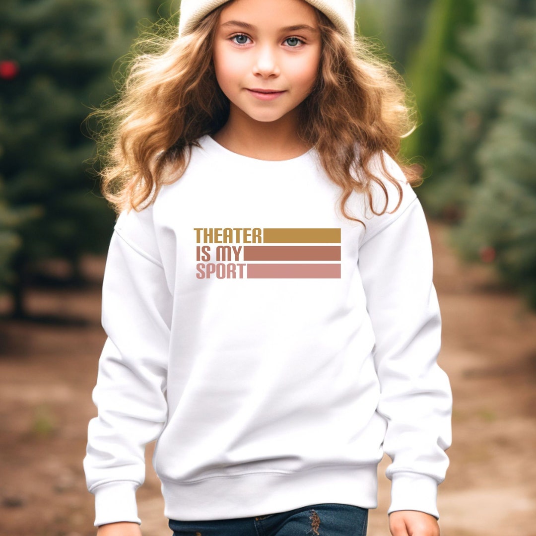 Kids Theater Sweatshirt, Theater is My Sport Teen Gift, Youth