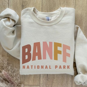 Banff Sweatshirt, Canada Sweatshirt, Banff National Park, Banff Souvenir, Canada Hoodie, National Park Hoodie, Vacation Hoodie, Banff Gift