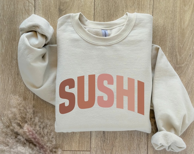 Sushi Sweatshirt, Asian Food Sweatshirt, Love Ramen gift, Japanese Food Shirt, Sushi Lover Foodie Shirt, Love Raw Fish
