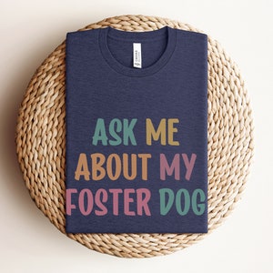 Rescue Shirt, vraag me over mijn Foster Dog Tee, Foster Mama T-shirt, Redder Crewneck, Adopteer Don&#39;t Shop Shelter Gift, Foster Dog Tee