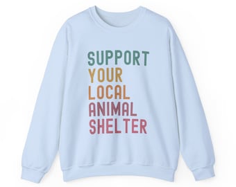 Dog Rescue Sweatshirt, Support Your Local Animal Shelter Sweatshirt, Cat Rescue Mom Gift, Dog Rescuer Crewneck, Adopt Don't Shop Sweatshirt