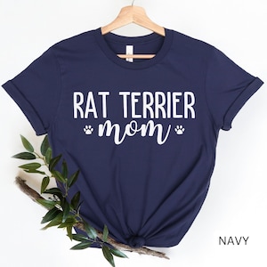 Rat Terrier Mom, Rat Terrier Dog Mom, Rat Terrier Mom Shirt, Dog Mama, Dog Mom Gift, Puppy Present, Dog Lover Shirt, Dog Shirt, Rat Terrier