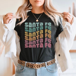 Santa Fe Shirt, New Mexico Shirt, Honeymoon Shirt, Santa Fe Gift, Santa Fe Souvenir, Hiking Shirt, Santa Fe Retro New Mexico Shirt