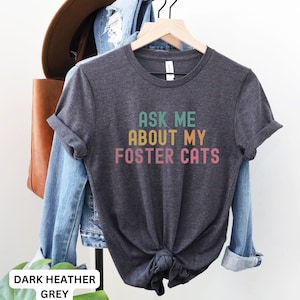 Chemise de sauvetage pour famille d'accueil, demandez-moi mon chat d'accueil, t-shirt Cat Advocate, col rond cadeau pour maman de sauvetage de chat, Adoptez Don't Shop, chemise Crazy Cat Lady