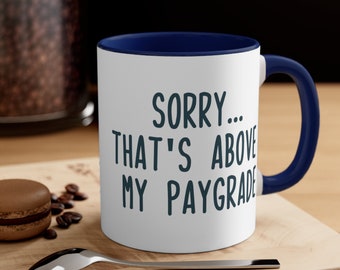 Lustige Büro-Kaffeetasse, über meiner Paygrade, sarkastischer Boss Geschenk