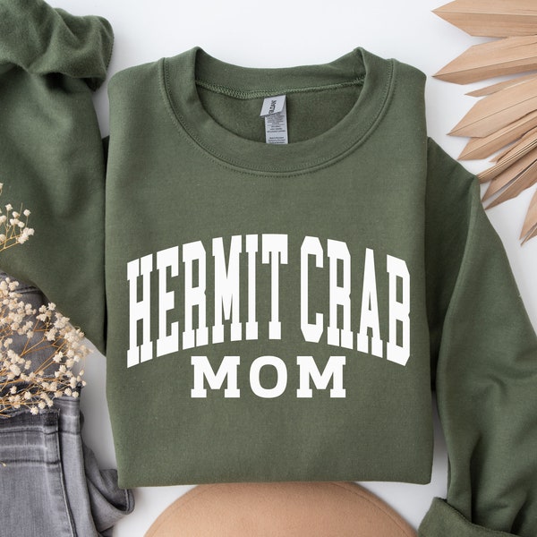 Hermit Crab Mom Sweatshirt Gift, Animal Mama Crewneck, New Pet Present for Hermit Crab Farm Mom Gift, Life Is Better With Hermit Crabs