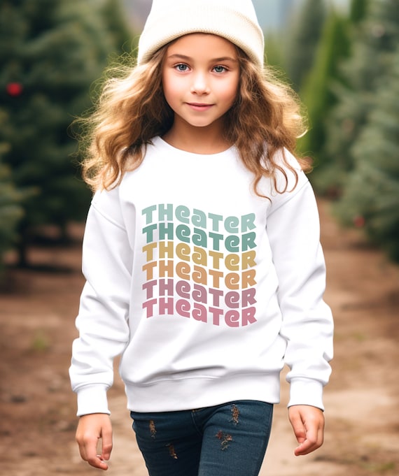 Theater kid sweatshirt hotsell