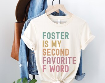 Foster Dog Shirt, Funny Foster Mom Tee, F Word Shirt, Foster is my Second Favorite F Word, Rescue Dog Shirt, Rescue Warrior Gift, Dog Lover