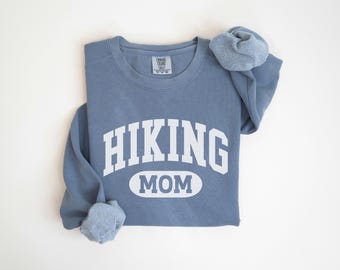 Hiking Mom Sweatshirt, Comfort Colors Love To Hike Crewneck, Outdoorsy Mom Gift,