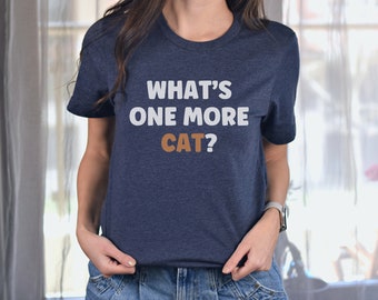One More Cat Shirt, Katzen Süchtiger T-Shirt, Foster Mom T-Shirt, Rettung Katzen Shirt, Adopt Don't Shop, Crazy Cat Lady, Katzen Regel, Never Enough Cat