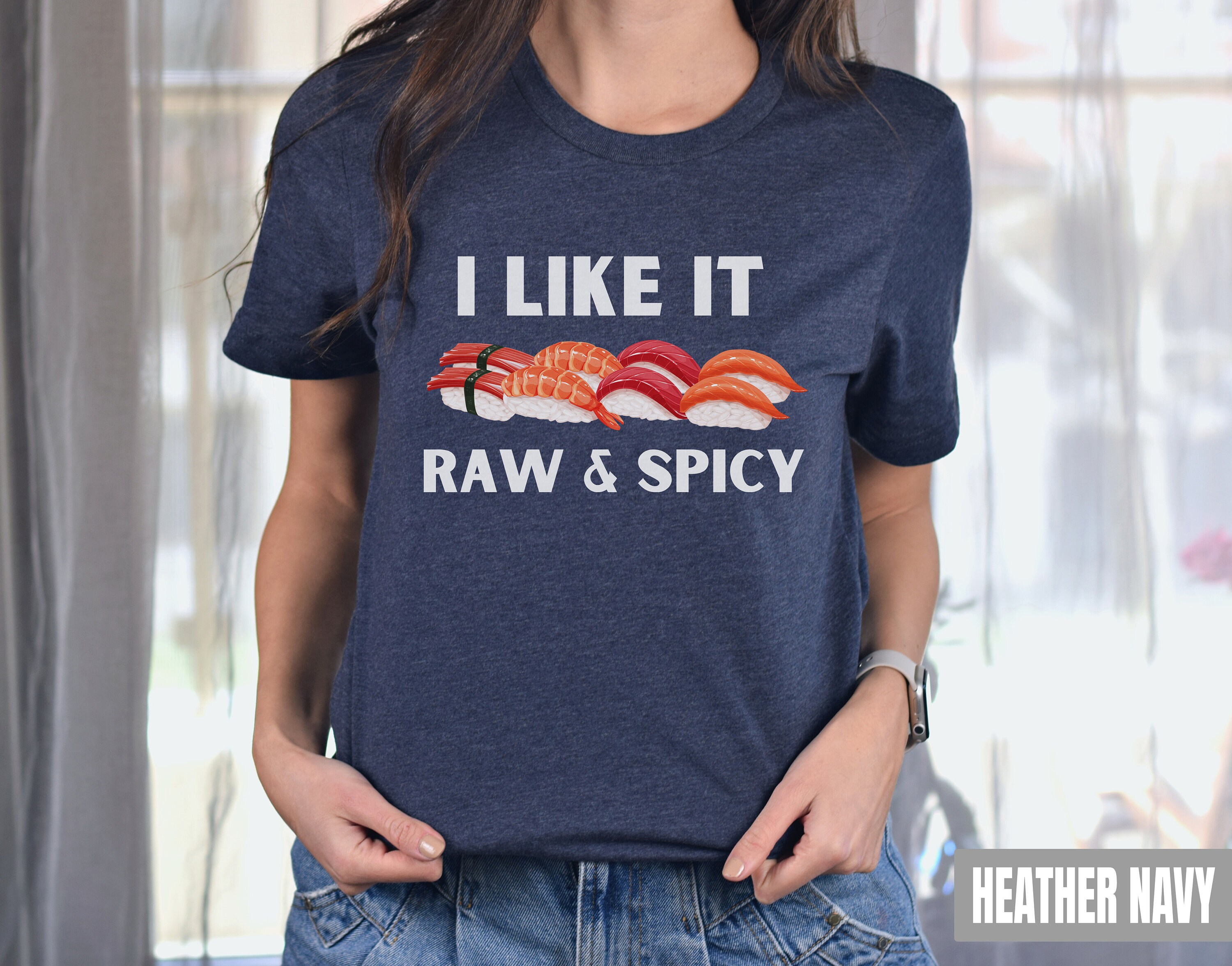 Sushi Shirt I like it Raw and Spicy Tee, Japanese Shirt, Nigiri Tee, Raw Fish Gift, Sushi Friend Date Night Tee Sarcastic Food Shirt Foodie