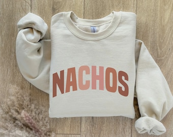 Nachos Sweatshirt, I Love Nachos Sweatshirt, Cinco De Mayo Tee, Mexican Sweatshirt, Chips & Salsa Nacho Cheese Sweatshirt, Foodie Gift,