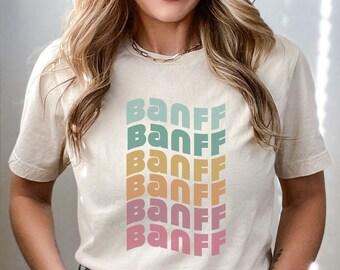 Banff Shirt, Retro Style Shirt Banff National Park Shirt, Lake Louise Gift, Banff Souvenir, Canada Shirt, Banff Gift, Retro Banff Tshirt