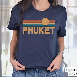 Phuket Shirt, Thailand shirt, Phuket TShirt, Thailand Vacation, Phuket Souvenir, Thailand Trip, Honeymoon Shirt, Asian Vacation, Thailand T