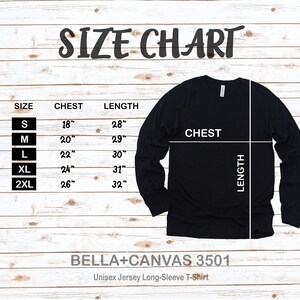 May include: Size chart for a black long-sleeve t-shirt with measurements in inches for chest and length. The chart shows sizes S, M, L, XL, and 2XL. The text "BELLA+CANVAS 3501 Unisex Jersey Long-Sleeve T-Shirt" is below the chart.