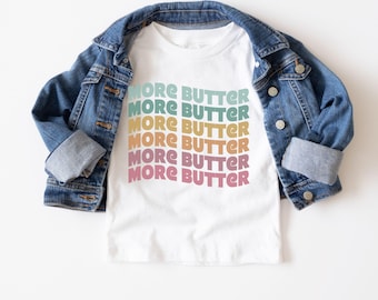 Toddler More Butter T-shirt, Kid Baking Gift Tee, Youth Butter Lover Shirt, Funny Kid Food Tee, Cookie Baking Shirt