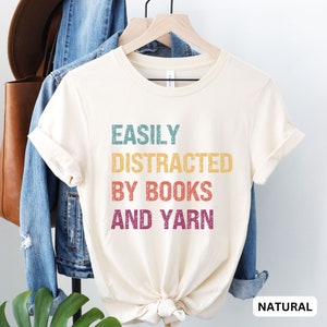 Funny knitting Shirt, Easily Distracted by Knitting Books, Yarn Shirt, Book Lover shirt, Knitting Shirt, Funny Gift for Reader, Funny Yarn T