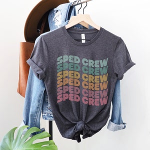 SPED Shirt, SPED Crew Shirt, Special Education Tee, Inclusive Shirt, Teacher Positive message T-Shirt, Specials Shirt, Therapist Shirt Gift