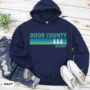 Door County Hoodie, Door County Sweatshirt, Wisconsin Hoodie, Door County Shirt, Wisconsin Sweatshirt, Vacation Hoodie, Lake Hoodie,