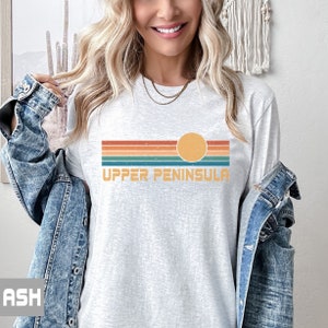 Upper Peninsula Shirt, Michigan Shirt Upper Peninsula Gift UP Love Lake Superior Upper Peninsula Souvenir UP Michigan Group Vacation Shirts