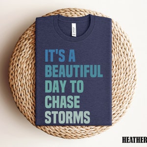 Storm Chaser Shirt, Tornado Lover Shirt, Weather Gift, Meteorologist Weather Watcher Shirt for Storm Fan, Love Storms, Tornado Chaser Tee