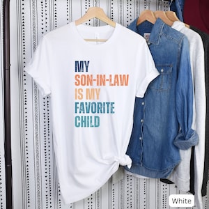 Mother In Law Shirt, Favorite Child Shirt, Son In Law Gift, My Son in Law is my favorite Child shirt, Mother&#39;s Day shirt, Funny Mom Tee,