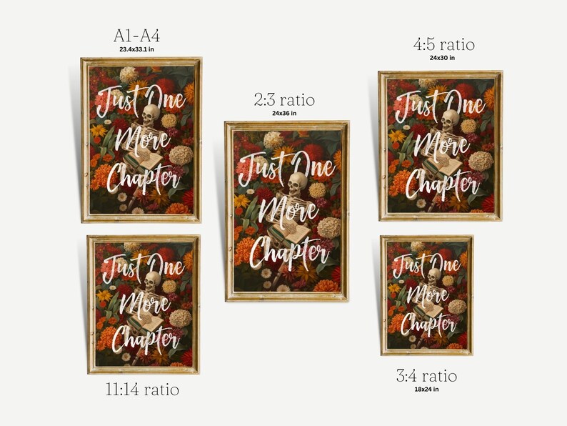 May include: A printable art print featuring a skeleton holding a book with the text "Just One More Chapter" surrounded by colorful flowers. The print is available in various sizes, including 23.4x33.1 inches, 24x30 inches, 24x36 inches, 18x24 inches.