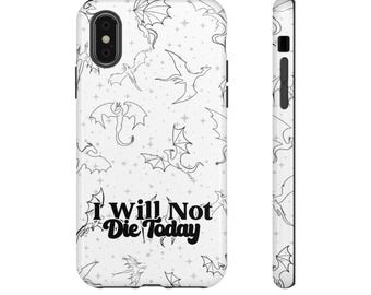 Ich werde nicht heute sterben Handyhülle, Drachen Handyhülle, iPhone 16, Samsung, Pixel, vierter Flügel Geschenk, Geschenk für Leser