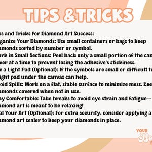 May include: A peach-colored graphic with the text "TIPS & TRICKS" and bullet points offering advice for diamond art success. The tips include organizing diamonds, working in sections, and using a light pad.