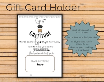 Instant Download Cup of Gratitude Gift Card Holder, Teacher Appreciation Gift Card, Teacher Thank You Tag, Coffee Thank You Card , 5 x 7