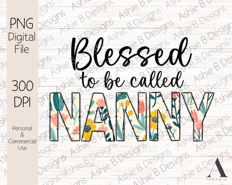 Nanny Lettering Blessed to Be Called Nanny PNG, Nanny Sublimation Design, Digital ...